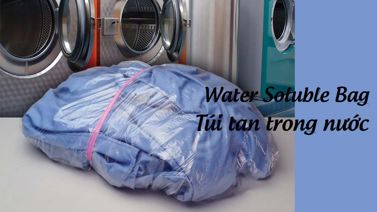 tui-tu-tan-trong-nuoc-water-soluble-bag